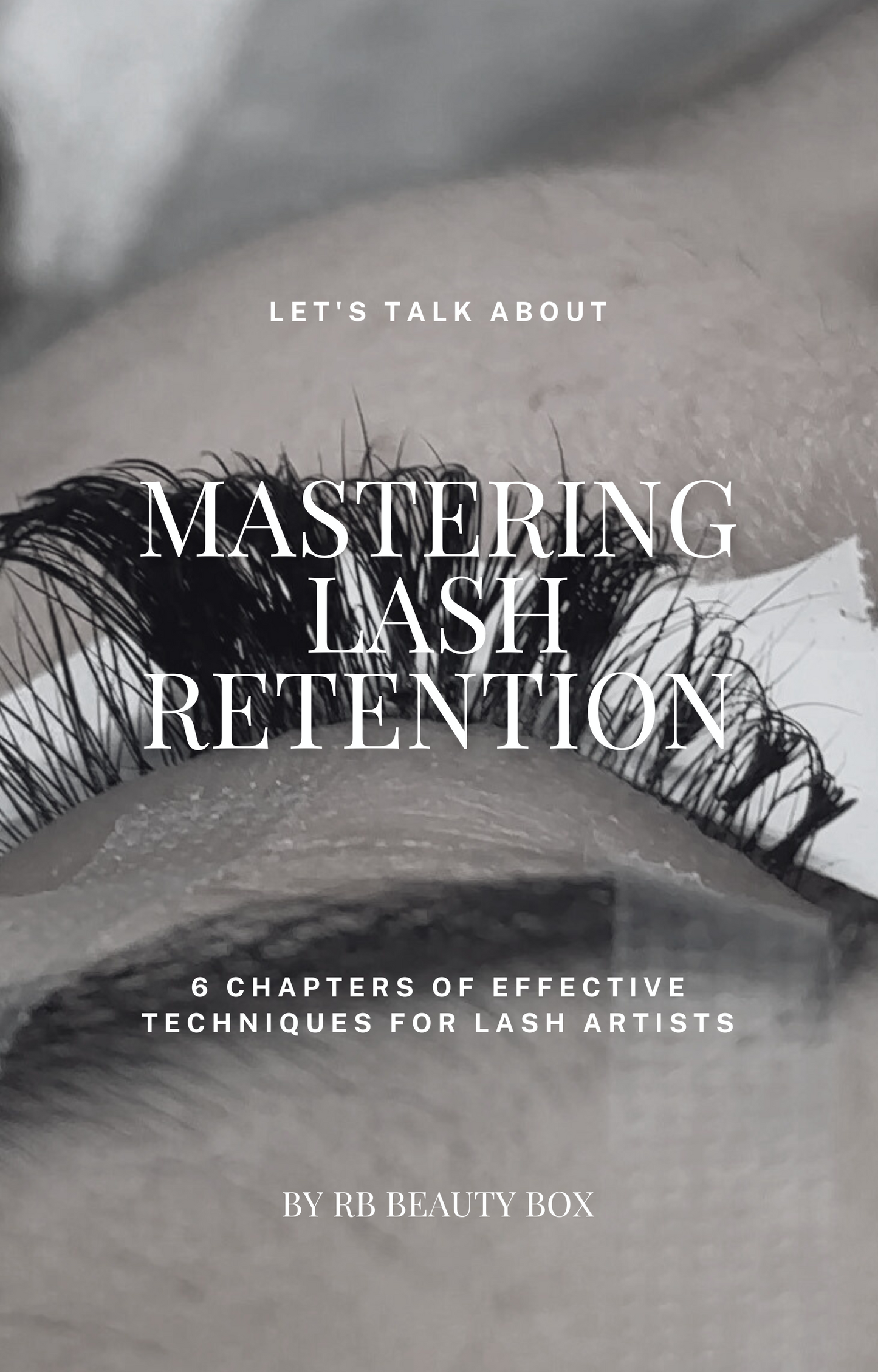 Mastering Lash Retention Ebook